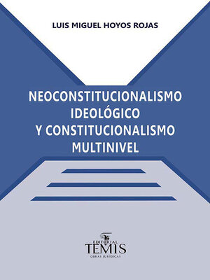 cover image of Neoconstitucionalismo ideológico y constitucionalismo multinivel